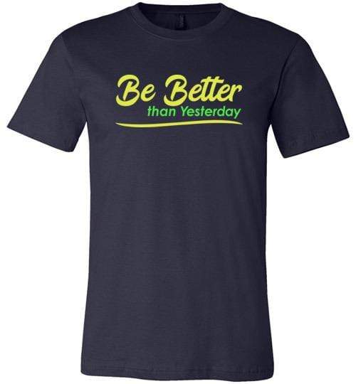 Be Better than Yesterday Short-Sleeve Shirt for Men & Women (Adult) Navy / S