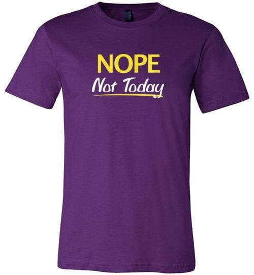 Nope Not Today Shirt for Men & Women ~ (Adult) Unisex T-Shirt / Team Purple / S
