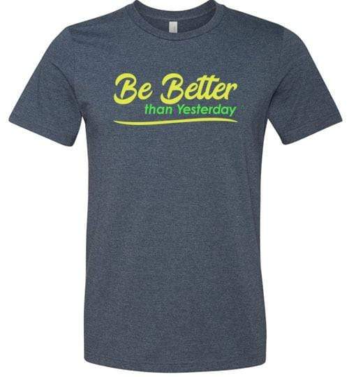 Be Better than Yesterday Short-Sleeve Shirt for Men & Women (Adult) Heather Navy / S