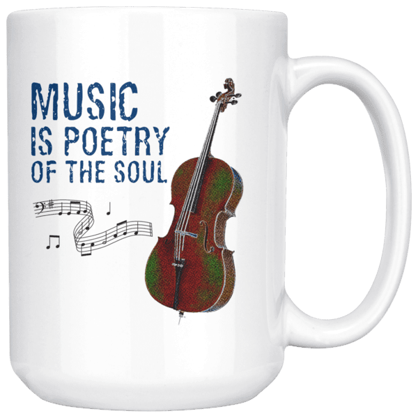 Music is Poetry of the Soul Cello Mug 15 oz Wht