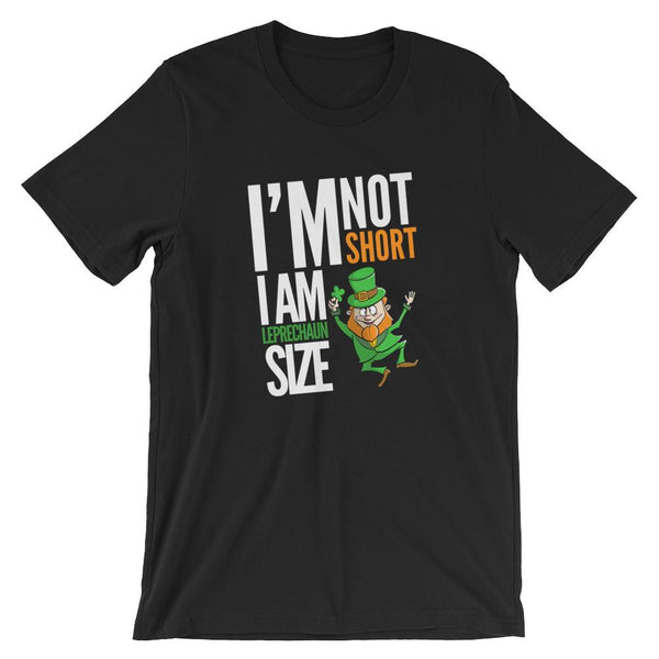 I'm Not Short I Am Leprechaun Size Short-Sleeve Shirt for Men & Women (Adult) Black / S