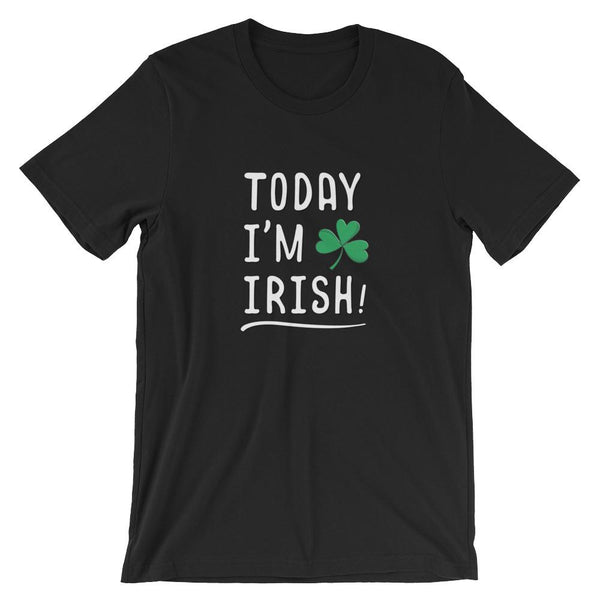 Today I'm Irish Short-Sleeve Shirt for Men & Women (Adult) Black / S