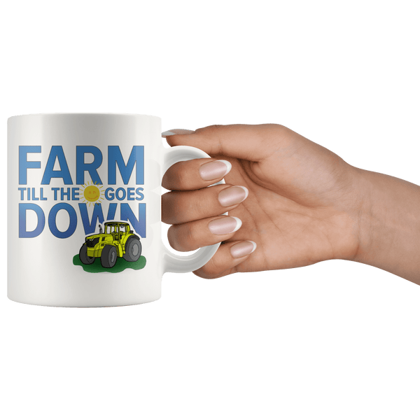 Farm Till the Sun Goes Down Farmer Mug ~ 11oz. 11oz Wht
